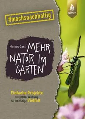 Gastl |  Mehr Natur im Garten | Buch |  Sack Fachmedien