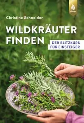 Schneider |  Wildkräuter finden | eBook | Sack Fachmedien