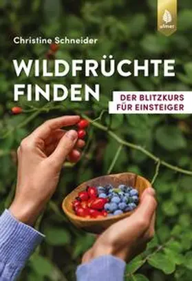 Schneider |  Wildfrüchte finden | eBook | Sack Fachmedien