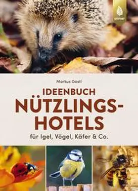 Gastl |  Ideenbuch Nützlingshotels | eBook | Sack Fachmedien