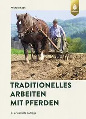 Koch | Traditionelles Arbeiten mit Pferden | E-Book | www2.sack.de