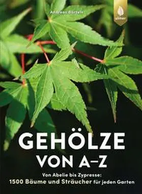 Bärtels |  Gehölze von A-Z | eBook | Sack Fachmedien