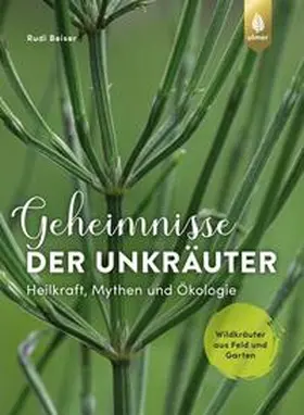 Beiser |  Geheimnisse der Unkräuter | eBook | Sack Fachmedien