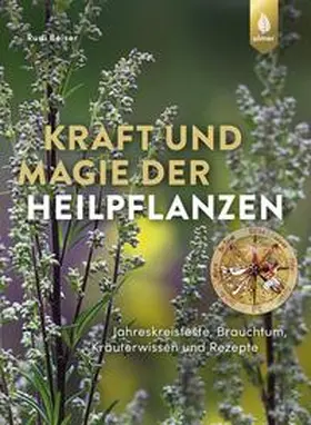 Beiser | Kraft und Magie der Heilpflanzen | E-Book | www2.sack.de
