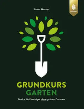 Akeroyd | Grundkurs Garten | Buch | 978-3-8186-2243-5 | sack.de