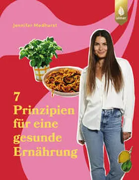 Medhurst |  Die 7 Prinzipien für eine gesunde Ernährung | eBook | Sack Fachmedien