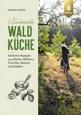 Valtat |  Wundervolle Waldküche | Buch |  Sack Fachmedien
