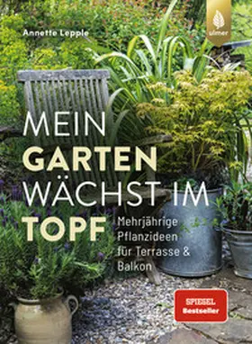 Lepple |  Mein Garten wächst im Topf | eBook | Sack Fachmedien
