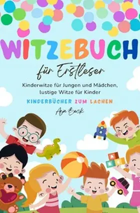 Beck |  Witzebuch für Erstleser: Kinderwitze für Jungen und Mädchen, lustige Witze für Kinder, Kinderbücher zum Lachen | Buch |  Sack Fachmedien