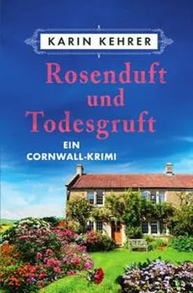 Kehrer |  Bee Merryweather / Rosenduft und Todesgruft | Buch |  Sack Fachmedien
