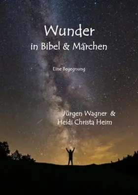 Wagner |  Wunder in Bibel und Märchen | Buch |  Sack Fachmedien