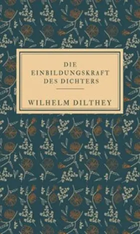 Dilthey |  Die Einbildungskraft des Dichters | eBook | Sack Fachmedien