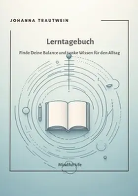 Trautwein |  Mindful Life / Lerntagebuch | Buch |  Sack Fachmedien