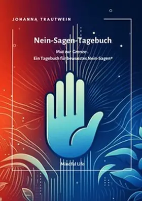 Trautwein |  Mindful Life / Nein-Sagen-Tagebuch | Buch |  Sack Fachmedien
