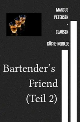 Petersen - Clausen |  Getränke / Bartender’s Friend | Buch |  Sack Fachmedien