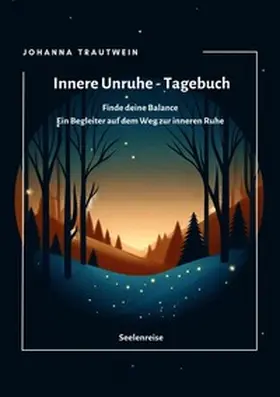 Trautwein |  Seelenreise / Innere Unruhe - Tagebuch | Buch |  Sack Fachmedien