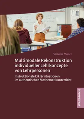 Möller |  Multimodale Rekonstruktion individueller Lehrkonzepte von Lehrpersonen | Buch |  Sack Fachmedien