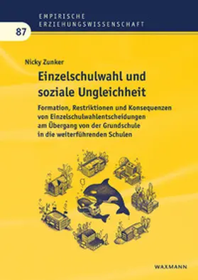 Zunker |  Einzelschulwahl und soziale Ungleichheit | Buch |  Sack Fachmedien