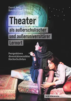 Rott / Huxel |  Theater als außerschulischer und außeruniversitärer Lernort | Buch |  Sack Fachmedien