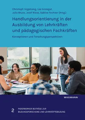 Vogelsang / Grotegut / Bruns |  Handlungsorientierung in der Ausbildung von Lehrkräften und pädagogischen Fachkräften | Buch |  Sack Fachmedien
