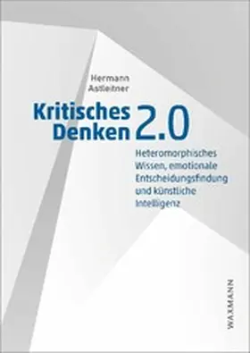 Astleitner |  Kritisches Denken 2.0 | eBook | Sack Fachmedien