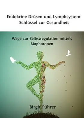 Führer |  Endokrine Drüsen und Lymphsystem: Schlüssel zur Gesundheit | Buch |  Sack Fachmedien