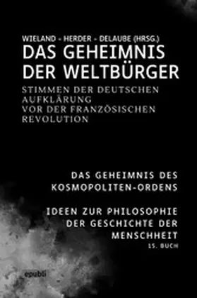 Wieland / Herder / Delaube |  Das Geheimnis der Weltbürger | eBook | Sack Fachmedien