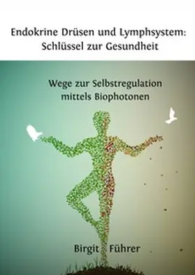 Führer |  Endokrine Drüsen und Lymphsystem: Schlüssel zur Gesundheit | Buch |  Sack Fachmedien