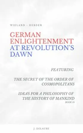 Herder / Wieland / Delaube |  German Enlightenment at Revolution's Dawn | eBook | Sack Fachmedien