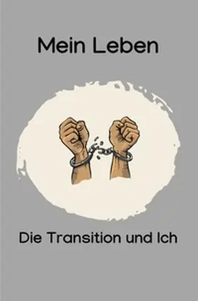 Weber |  Mein Leben, die Transition und Ich | Buch |  Sack Fachmedien