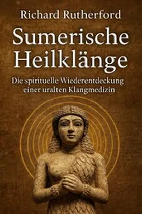 Rutherford |  Sumerische Heilklänge | eBook | Sack Fachmedien