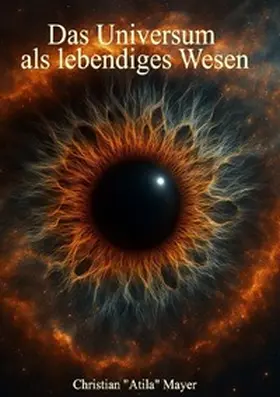 Mayer |  Das Universum als lebendiges Wesen | Buch |  Sack Fachmedien