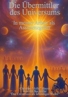 Mayer |  Das Universum als lebendiges Wesen / Die Übermittler des Universums | Buch |  Sack Fachmedien