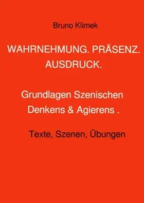 Klimek |  WAHRNEHMUNG. PRÄSENZ. AUSDRUCK. | Buch |  Sack Fachmedien