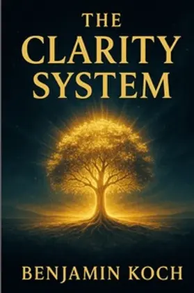 Koch |  The Clarity System | Buch |  Sack Fachmedien