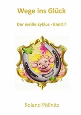 Pöllnitz |  Wege ins Glück | eBook | Sack Fachmedien