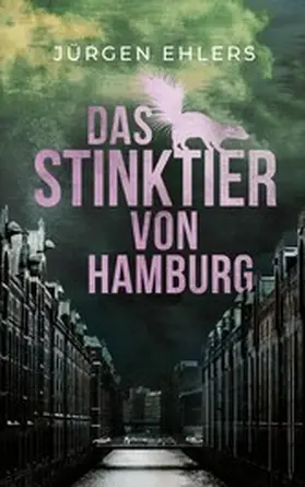 Ehlers |  Das Stinktier von Hamburg | eBook | Sack Fachmedien