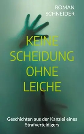 Schneider |  Keine Scheidung ohne Leiche | Buch |  Sack Fachmedien