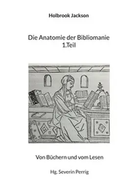 Jackson / Perrig |  Die Anatomie der Bibliomanie 1.Teil | Buch |  Sack Fachmedien