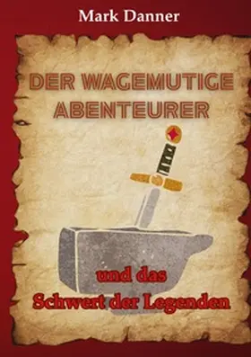 Danner |  Der wagemutige Abenteurer | Buch |  Sack Fachmedien