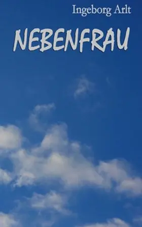 Arlt |  Nebenfrau | Buch |  Sack Fachmedien