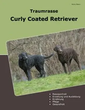 Braun |  Traumrasse Curly Coated Retriever | eBook | Sack Fachmedien