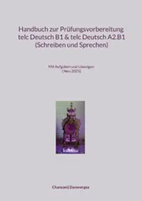 Danwongsa |  Handbuch zur Prüfungsvorbereitung telc Deutsch B1 und telc Deutsch A2.B1 (Schreiben und Sprechen) | eBook | Sack Fachmedien