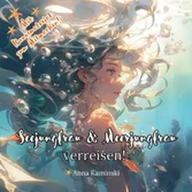 Kaminski |  Seejungfrau und Meerjungfrau verreisen! | eBook | Sack Fachmedien