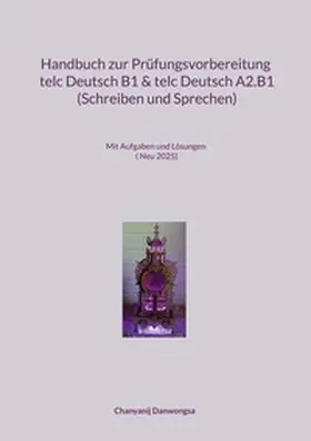 Danwongsa |  Handbuch zur Prüfungsvorbereitung telc Deutsch B1 und telc Deutsch A2.B1 (Schreiben und Sprechen) | Buch |  Sack Fachmedien