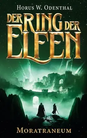 Odenthal |  Der Ring der Elfen - Moratraneum | Buch |  Sack Fachmedien