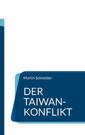 Schneider |  Der Taiwan-Konflikt | eBook | Sack Fachmedien
