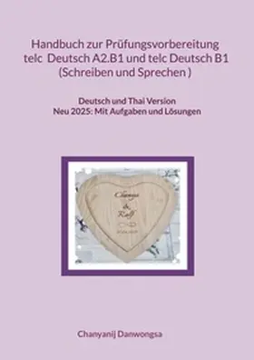 Danwongsa |  Handbuch zur Prüfungsvorbereitung telc Deutsch A2.B1 und telc Deutsch B1 Schreiben und Sprechen (Deutsch und Thai Version) | Buch |  Sack Fachmedien