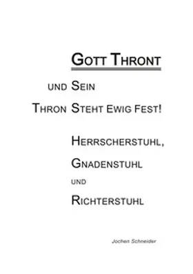 Schneider | Gott thront und Sein Thron steht ewig fest | Buch | 978-3-8192-4722-4 | www2.sack.de