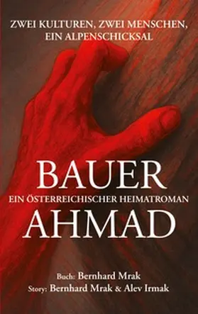 Mrak / Irmak |  BAUER AHMAD - ein österreichischer Heimatroman | Buch |  Sack Fachmedien